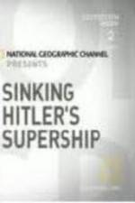 Watch National Geographic Sinking Hitler\'s Supership Letmewatchthis