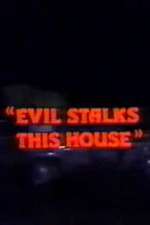 Watch Evil Stalks This House Letmewatchthis