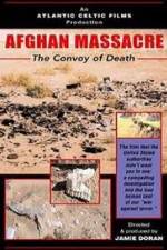 Watch Afghan Massacre: The Convoy of Death Letmewatchthis