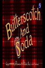 Watch Butterscotch and Soda Letmewatchthis