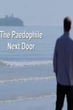 Watch The Paedophile Next Door Letmewatchthis