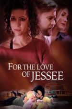 Watch For the Love of Jessee Letmewatchthis