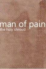 Watch Man of Pain - The Holy Shroud Letmewatchthis