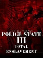 Watch Police State 3: Total Enslavement Letmewatchthis