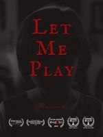 Watch Let Me Play (Short 2019) Letmewatchthis