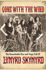 Watch Gone with the Wind: The Remarkable Rise and Tragic Fall of Lynyrd Skynyrd Letmewatchthis