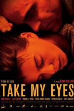 Watch Take My Eyes Letmewatchthis