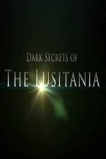 Watch Dark Secrets Of The Lusitania Letmewatchthis