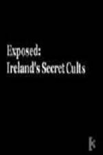 Watch Exposed: Irelands Secret Cults Letmewatchthis