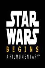 Watch Star Wars Begins: A Filmumentary Letmewatchthis