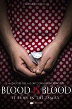 Watch Blood Is Blood Letmewatchthis