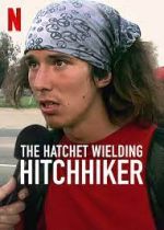 Watch The Hatchet Wielding Hitchhiker Letmewatchthis