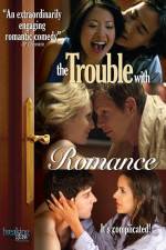 Watch The Trouble with Romance Letmewatchthis