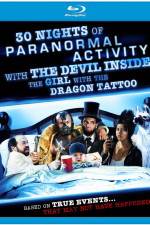 Watch 30 Nights of Paranormal Activity with the Devil Inside the Girl with the Dragon Tattoo Letmewatchthis