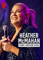 Watch Heather McMahan: Son I Never Had Letmewatchthis