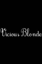 Watch Vicious Blonde Letmewatchthis