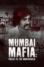 Watch Mumbai Mafia: Police vs the Underworld Letmewatchthis