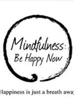 Watch Mindfulness: Be Happy Now Letmewatchthis