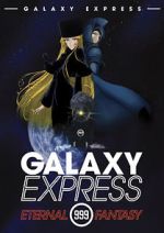 Watch The Galaxy Express 999: The Eternal Fantasy Letmewatchthis