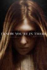 Watch I Know You\'re in There Letmewatchthis