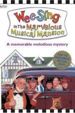 Watch Wee Sing in the Marvelous Musical Mansion Letmewatchthis