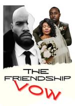 Watch The Friendship Vow Letmewatchthis