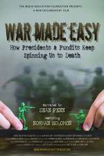 Watch War Made Easy How Presidents & Pundits Keep Spinning Us to Death Letmewatchthis