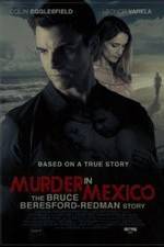 Watch Murder in Mexico: The Bruce Beresford-Redman Story Letmewatchthis
