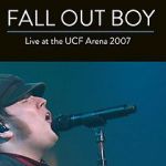 Watch Fall Out Boy: Live from UCF Arena Letmewatchthis