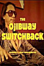 Watch The Ojibway Switchback Letmewatchthis