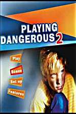 Watch Playing Dangerous 2 Letmewatchthis