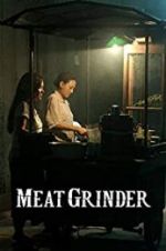 Watch Meat Grinder Letmewatchthis