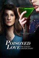 Watch Poisoned Love: The Stacey Castor Story Letmewatchthis