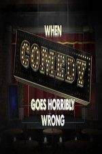 Watch When Comedy Goes Horribly Wrong Letmewatchthis