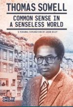 Watch Thomas Sowell: Common Sense in a Senseless World, A Personal Exploration by Jason Riley Letmewatchthis