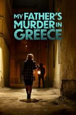 Watch My Father's Murder in Greece Megashare9