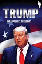 Watch Donald Trump: The Apprentice President? Letmewatchthis