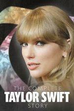 Watch The Complete Taylor Swift Story Online Letmewatchthis