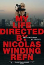 Watch My Life Directed By Nicolas Winding Refn Letmewatchthis