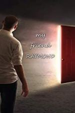 Watch My Friend Raymond Letmewatchthis
