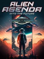 Watch Alien Agenda: Into the Future Online Letmewatchthis