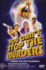Watch You Can't Stop the Murders Letmewatchthis