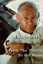 Watch Explorers From the Titanic to the Moon Letmewatchthis