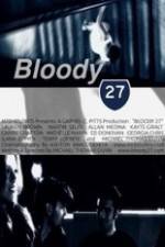 Watch Bloody 27 Letmewatchthis