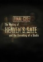 Watch Final Cut: The Making and Unmaking of Heaven\'s Gate Letmewatchthis