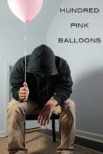 Watch One Hundred Pink Balloons Letmewatchthis
