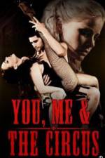 Watch You, Me & The Circus Letmewatchthis
