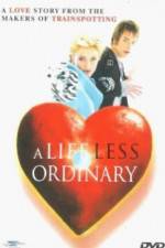 Watch A Life Less Ordinary Letmewatchthis