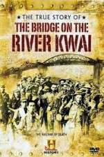 Watch The True Story of the Bridge on the River Kwai Letmewatchthis