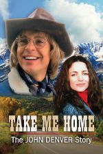 Watch Take Me Home: The John Denver Story Letmewatchthis